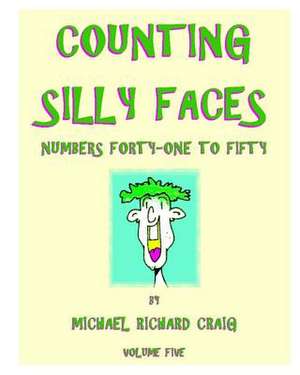 Counting Silly Faces de Michael Richard Craig