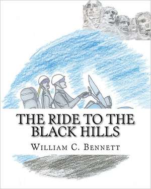 The Ride to the Black Hills de William C. Bennett