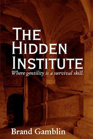 The Hidden Institute de Brand Gamblin