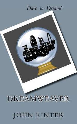 Dreamweaver de John P. Kinter Sr