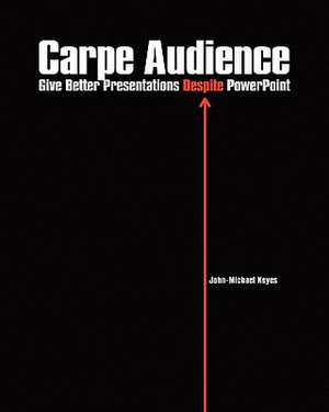 Carpe Audience de John-Michael Keyes