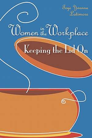 Women in the Workplace de Toye Ywanna Latimore