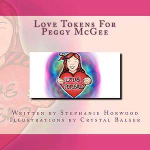 Love Tokens for Peggy McGee de Stephanie Horwood