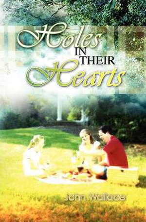 Holes in Their Hearts de John Wallace