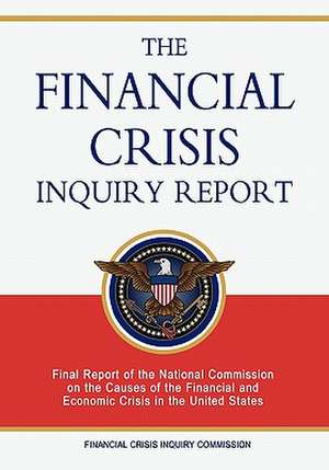 The Financial Crisis Inquiry Report de Financial Crisis Inquiry Commission