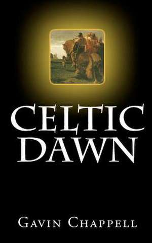 Celtic Dawn de MR Gavin D. C. Chappell