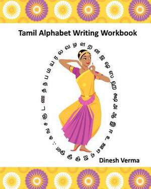 Tamil Alphabet Writing Workbook de Dinesh Verma