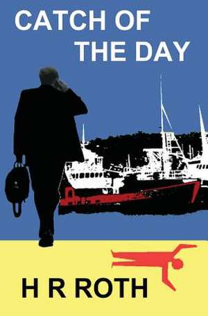 Catch of the Day de H. R. Roth