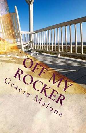 Off My Rocker de Gracie Malone