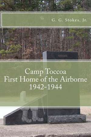 Camp Toccoa de G. G. Stokes