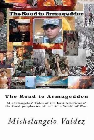 The Road to Armageddon. de Michelangelo Valdez