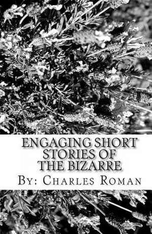 Engaging Short Stories of the Bizarre de Roman, MR Charles