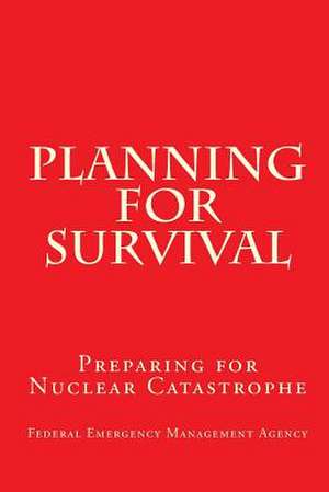 Planning for Survival de Federal Emergency Management Agency