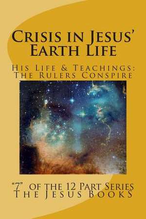 Crisis in Jesus' Earth Life de The Jesus Books (7)