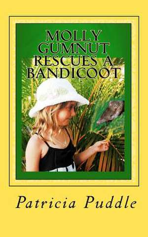 Molly Gumnut Rescues a Bandicoot de Patricia Puddle