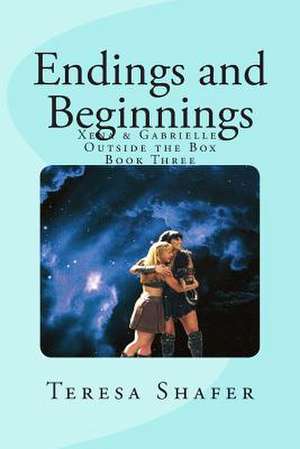 Endings and Beginnings de Teresa M. Shafer