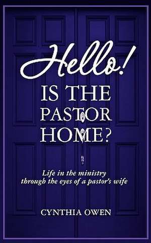 Hello! Is the Pastor Home? de Cynthia Owen