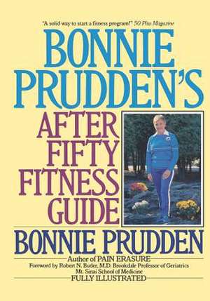 Bonnie Prudden's After Fifty Fitness Guide de Bonnie Prudden