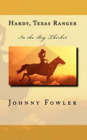 Hardy, Texas Ranger de Johnny Fowler