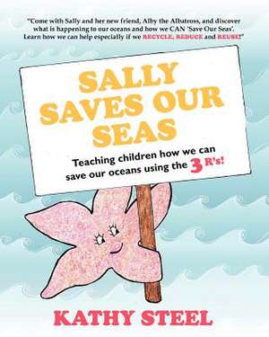 Sally Saves Our Seas de Kathy Steel