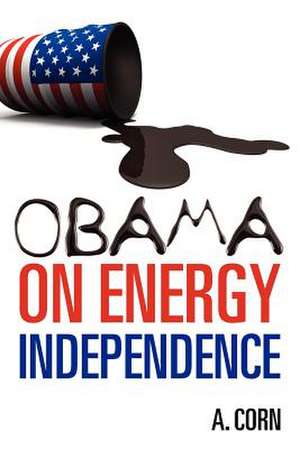 Obama on Energy Independence de A. Corn