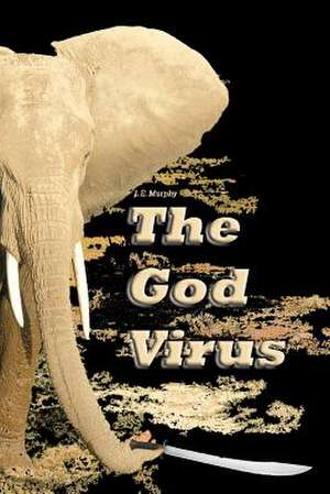 The God Virus de J. E. Murphy