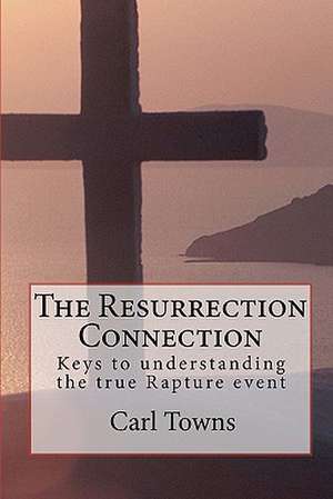 The Resurrection Connection de Carl Towns