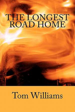 The Longest Road Home de Tom Williams