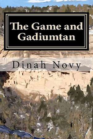 The Game and Gadiumtan de Dinah Novy