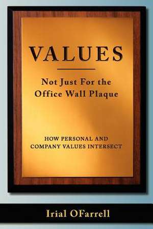 Values - Not Just for the Office Wall Plaque de Irial Ofarrell