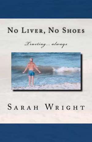 No Liver, No Shoes de Sarah Wright