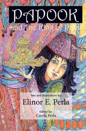 Papook and the King of Palat de MS Elinor E. Perla