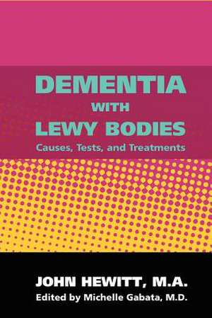 Dementia with Lewy Bodies de John Hewitt Ma