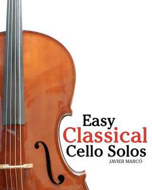 Easy Classical Cello Solos de Javier Marco