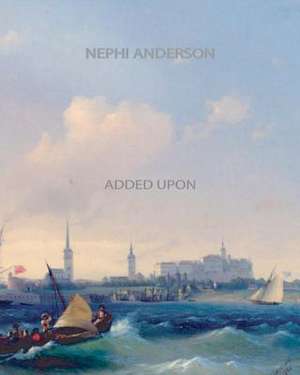 Added Upon de Nephi Anderson