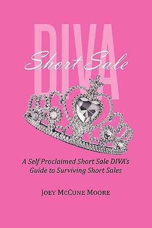 Short Sale Diva de Joey McCune Moore