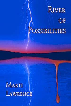 River of Possibilities de Marti Lawrence