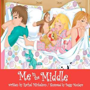 Me in the Middle de Rachel D. Mickelson