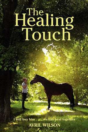 The Healing Touch de Avril Wilson