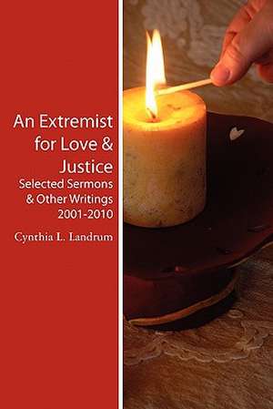 An Extremist for Love & Justice de Cynthia L. Landrum