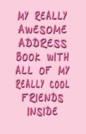 My Really Awesome Address Book with All of My Really Cool Friends Inside de Trikk Media