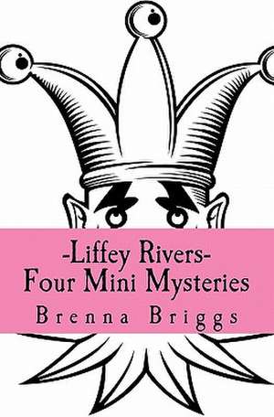 Liffey Rivers de Brenna Briggs