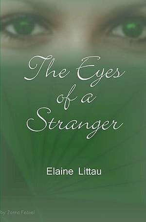 The Eyes of a Stranger de Elaine Littau