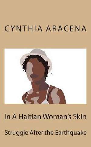 In a Haitian Woman's Skin de Cynthia Aracena