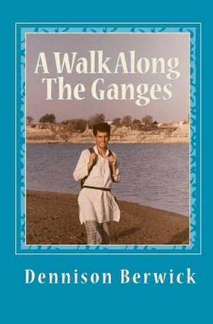 A Walk Along the Ganges de MR Dennison Berwick