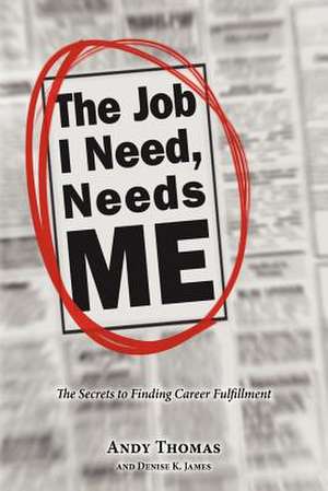 The Job I Need, Needs Me de Andy Thomas