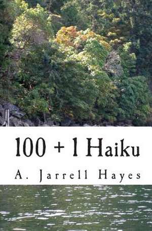 100 + 1 Haiku de A. Jarrell Hayes