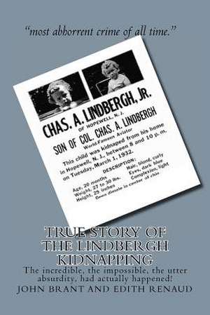 True Story of the Lindbergh Kidnapping de John Brant