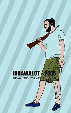 Idrawalot - 2006 de Karl Addison