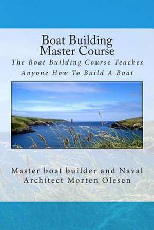 Boat Building Master Course de Morten Olesen